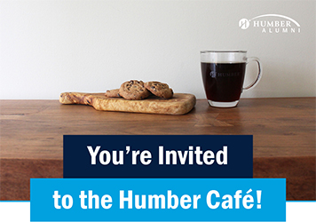 you're invited to the Humber Cafe