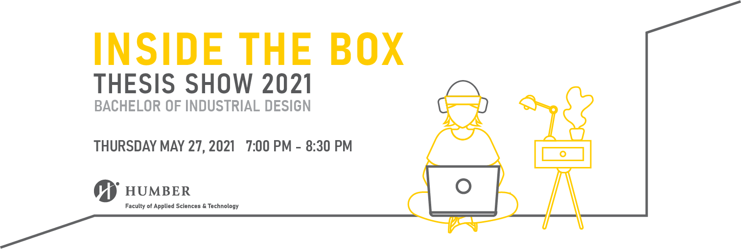 inside the box thesis show - bachelor of industrial design - thursday may 27 2021 - 7-8:30pm
