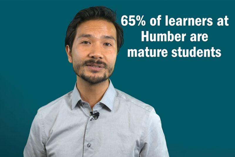 65% of learners at Humber are Mature Students