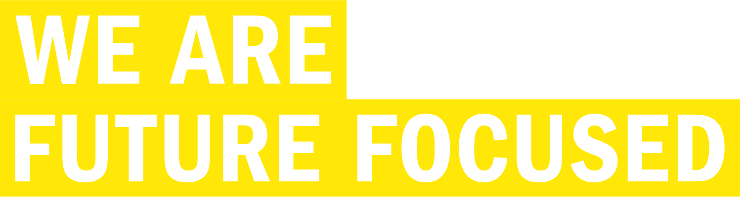 Graphic Banner text We Are Future Focused white on yelow