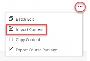 import content menu found under more options for course content