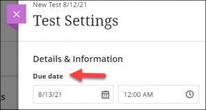 Due date found on the Test Settings panel