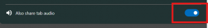 The 'also share tab audio' toggle switched to on.