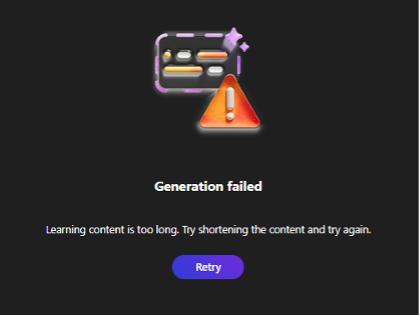 A 'Generation failed' message, stating that 'Learning content is too long. Try shortening the content and try again' with a retry button below it.