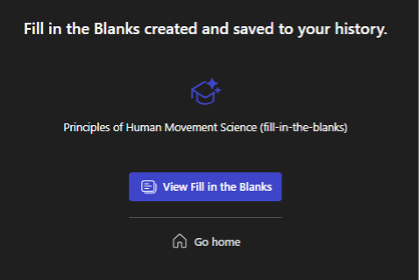 The 'Fill in the blanks created and saved to your history' page once you save your fill in the blank activity. There are buttons for 'view fill in the blanks' and 'go home'.