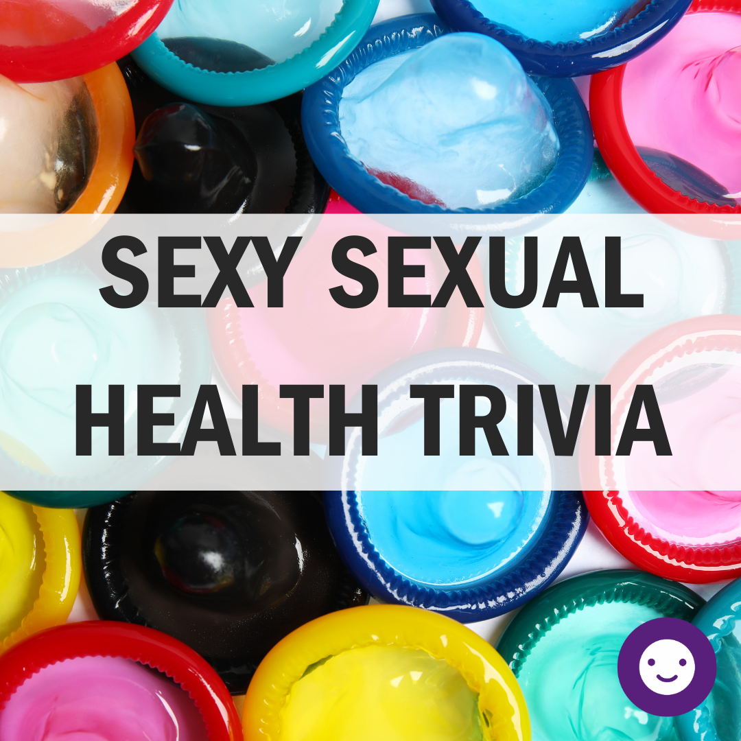 Sexy Sexual Health Trivia NORTH Orientation