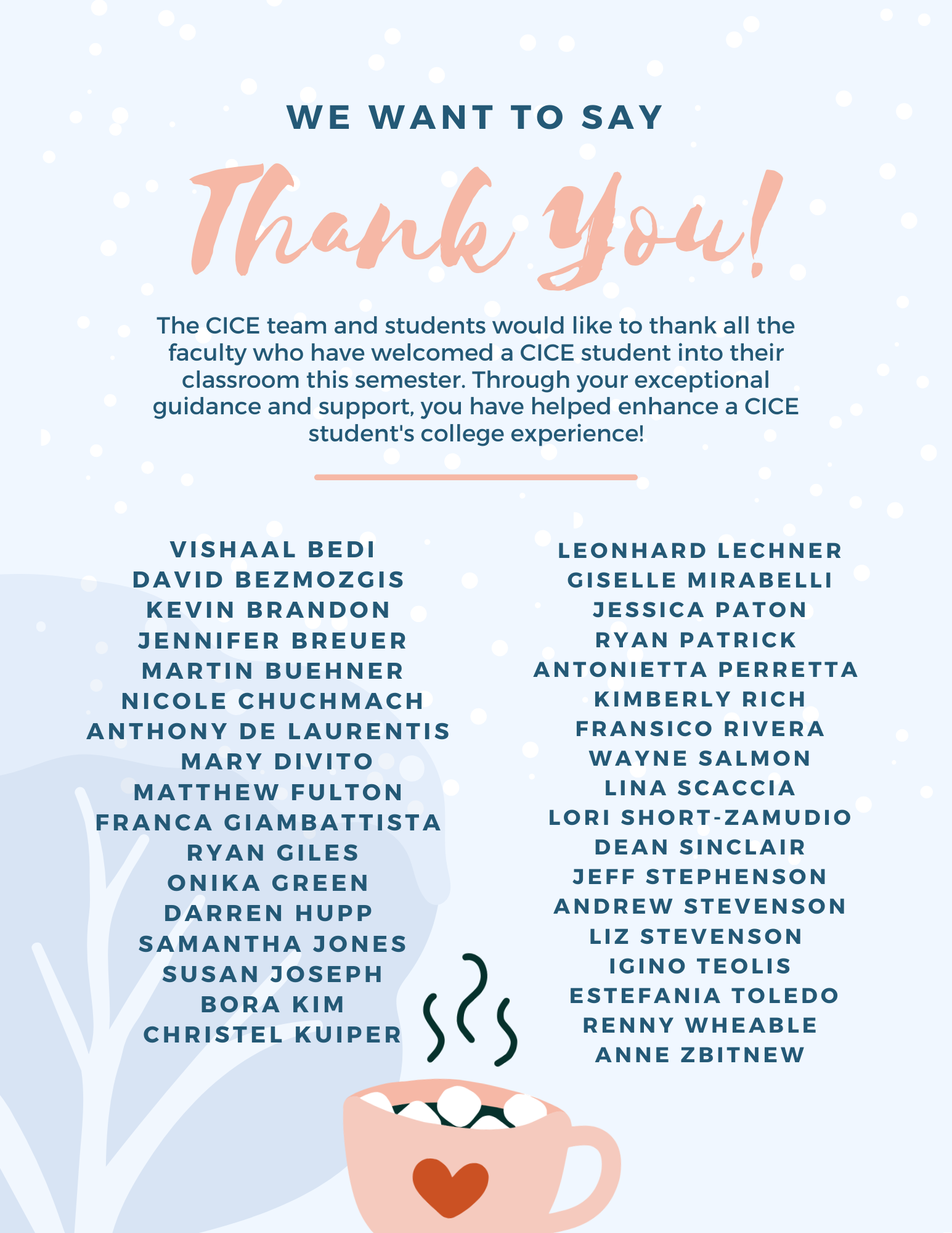 List of faculty who have welcomed a CICE student into their classroom this semester.