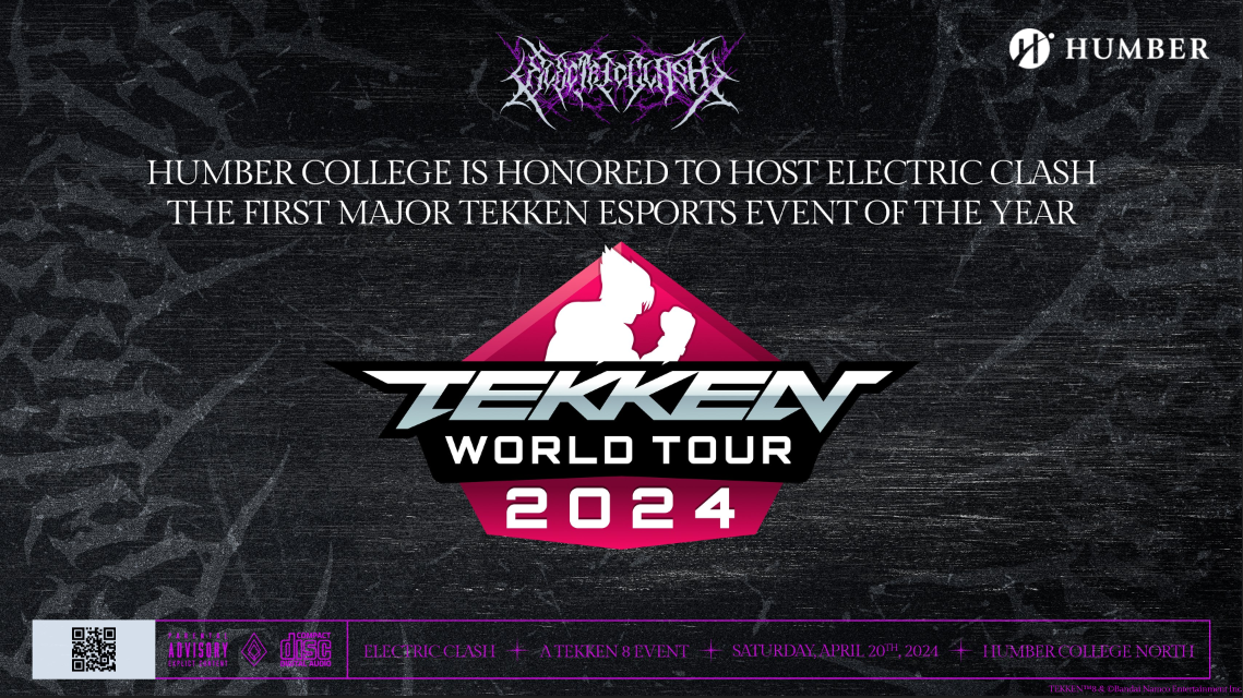 The image is a promotional poster for an event. Text on the poster reads: “HUMBER COLLEGE IS HONORED TO HOST ELECTRIC CLASH THE FIRST MAJOR TEKKEN ESPORTS EVENT OF THE YEAR. The poster features dark abstract designs, the “Electric Clash” and “TEKKEN WORLD TOUR” logos, and a QR code at the bottom. Additional text at the bottom reads: "ELECTRIC CLASH | A TEKKEN 8 EVENT | SATURDAY APRIL 20TH 2024 |  HUMBER COLLAGE NORTH"