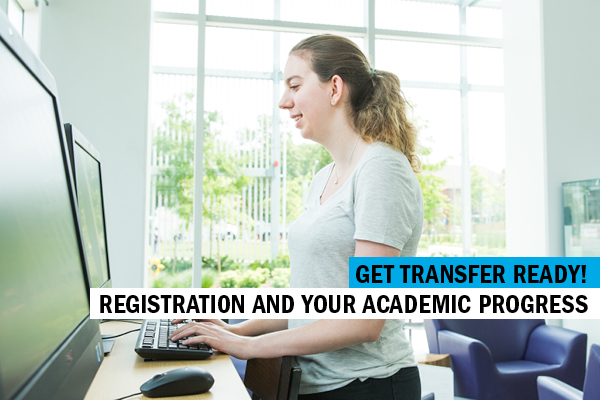 Get Transfer Ready! Registration and Your Academic Progress