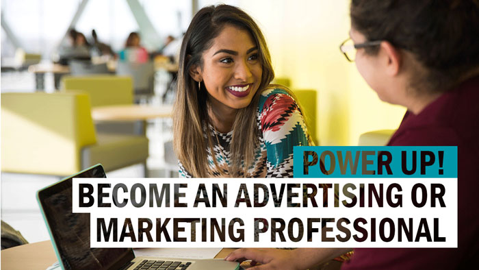 Power Up! Become an Advertising or Marketing Professional