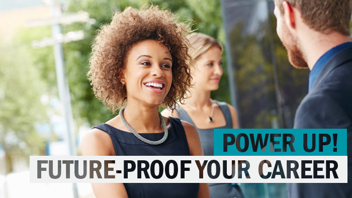 Power Up!  Future-Proof Your Career