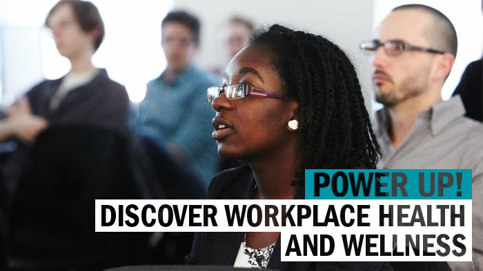 Power up: discover workplace health and wellness