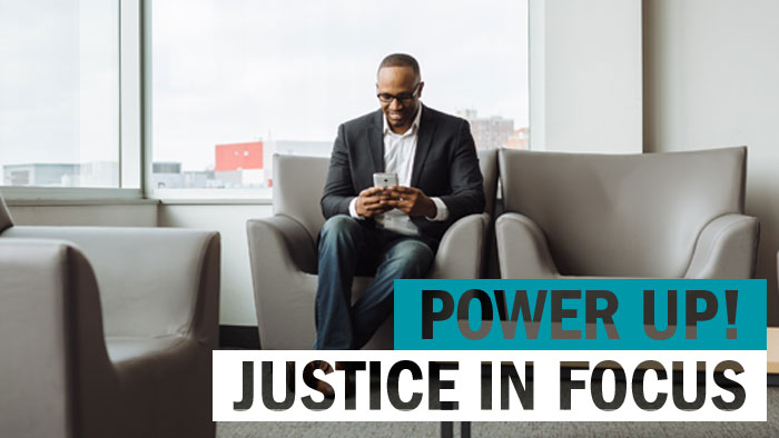 Power up justice in focus